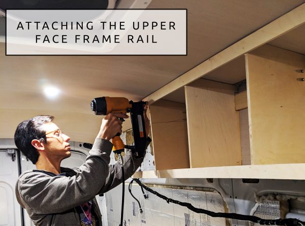 11 DIY Camper Van Conversion Upper Cabinets Upper Face Frame Rail